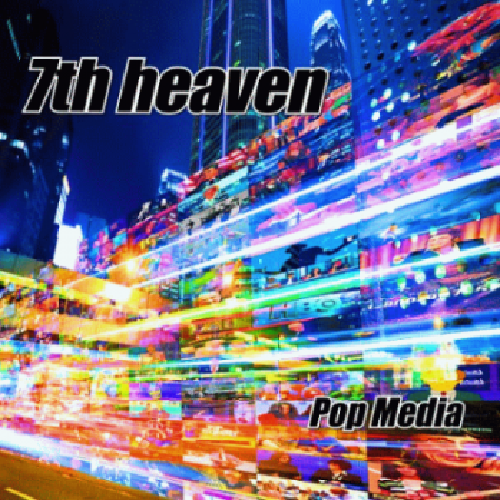 7th Heaven – Pop Media (2011)