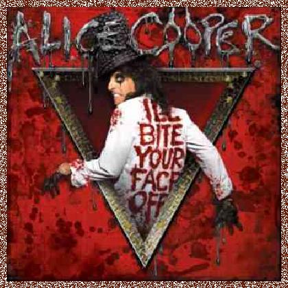 Alice Cooper – I’ll Bite Your Face Off (2011)