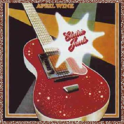 April Wine – Electric Jewels (1973)