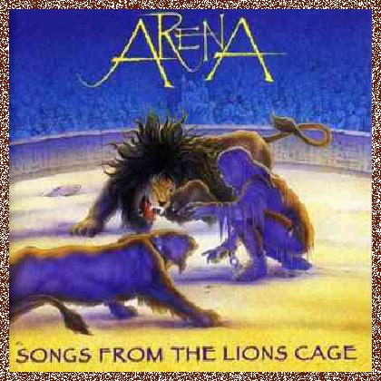 Arena – Songs From The Lion’s Cage (1995)