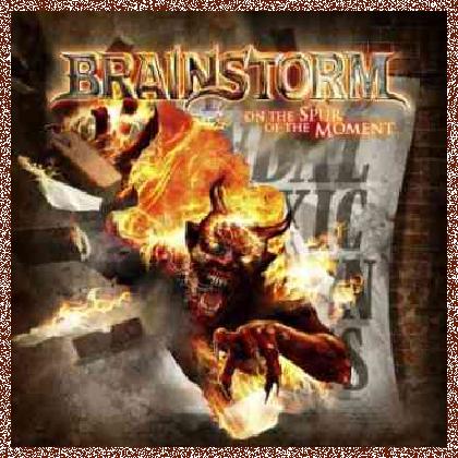 BRAINSTORM – ON THE SPUR OF THE MOMENT (2011)