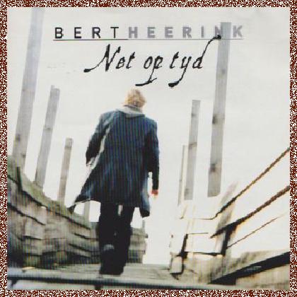 Bert Heerink – Net Op Tijd (2000)