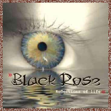 Black Rose – Reflections of life (2011)