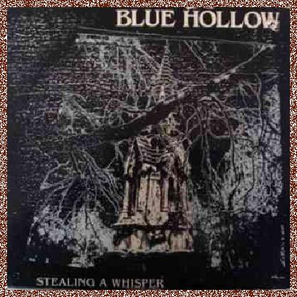 Blue Hollow – Stealing A Whisper (1986)