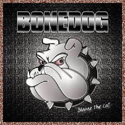 Bonedog – Blame The Cat (2011)