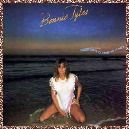 Bonnie Tyler – Goodbye To The Island (1981)