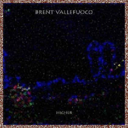 Brent Vallefuoco – Higher (2011)