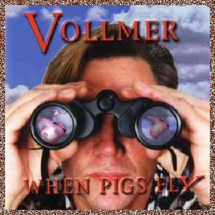 Brian Vollmer – When Pigs Fly (1999)