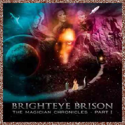 Brighteye Brison – The Magician Chronicles – Part I (2011)