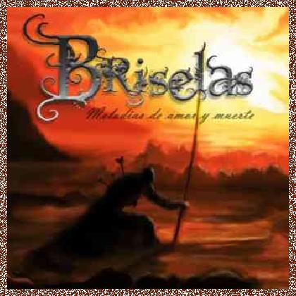 Briselas – Melodias de amor y muerte (2011)