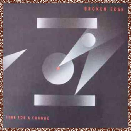 Broken Edge – Time For A Change (1984)