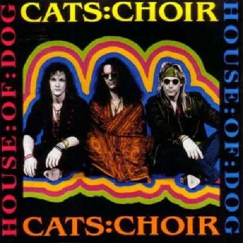 Cats Choir – House Of Dog (1991)