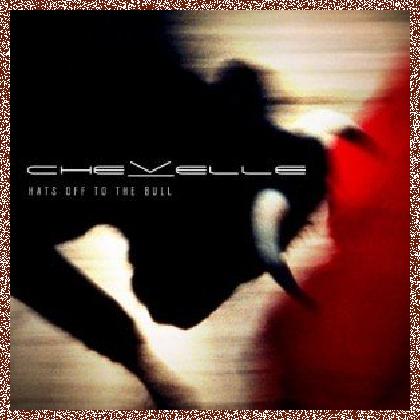 Chevelle – Hats Off To The Bull (2011)