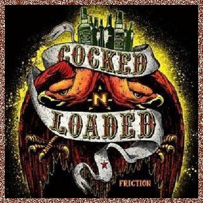 Cocked N’ Loaded – Friction (2011) EP