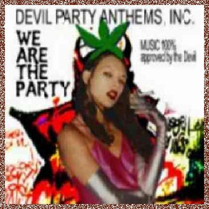 Devil Party Anthems Inc. – We Are the Party 2005