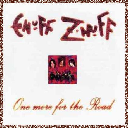 ENUFF Z’NUFF – ONE MORE FOR THE ROAD 2005 (LIVE)