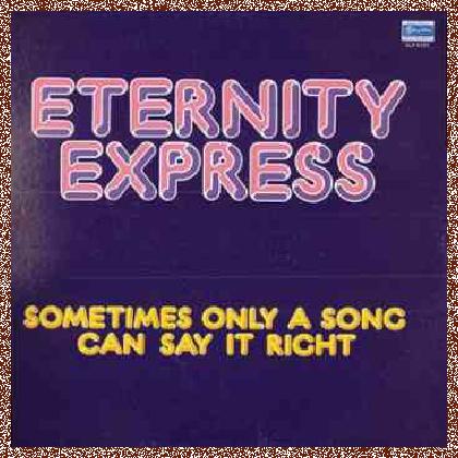 Eternity Express – Sometimes Only A Song Can Say It Right (1977)