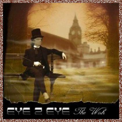 Eye 2 Eye – The Wish 2011