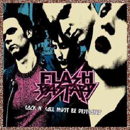 Flash Bastard – Rock N’Roll Must Be Destroyed (2011)