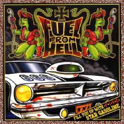 Fuel From Hell – Fill You Up With Five Star Gasoline (2006)