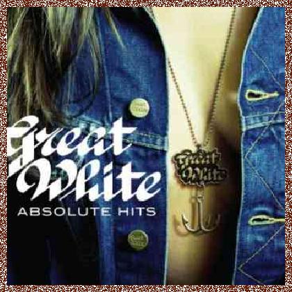 GREAT WHITE – ABSOLUT HITS (2011) Remaster