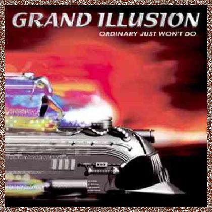 Grand Illusion – Ordibary Just Won’t Do (2004)