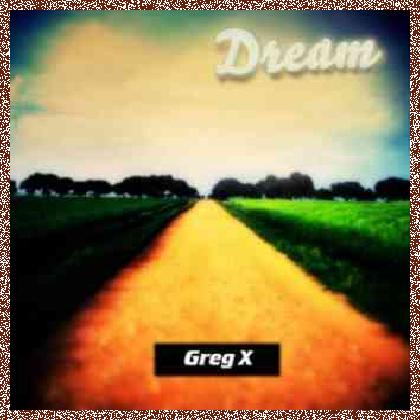 Greg X – Dream (2011)