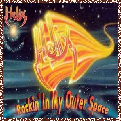 Helix – Rockin’ In My Outer Space (2004)