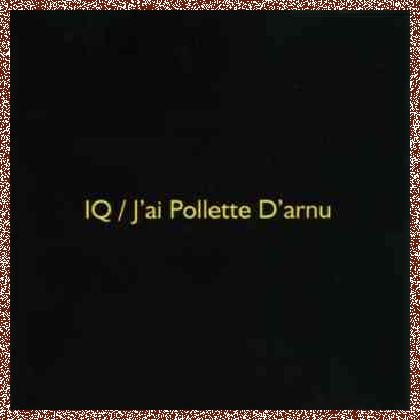 IQ – J’ai Pollette D’arnu (1991)