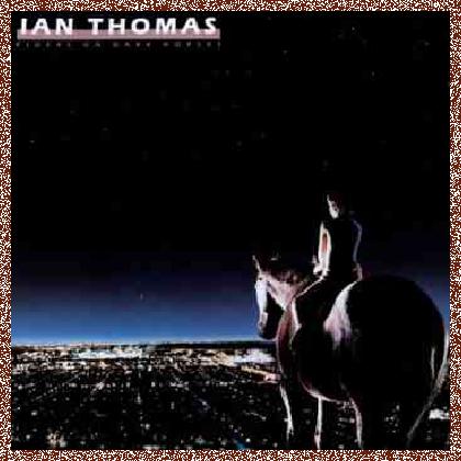 Ian Thomas – Riders On Dark Horses (1984)