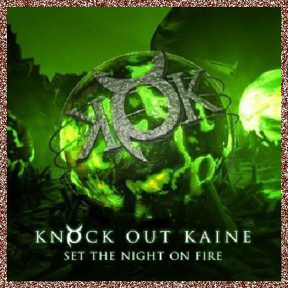 KNOCK OUT KAINE – SET THE NIGHT ON FIRE (EP) 2011