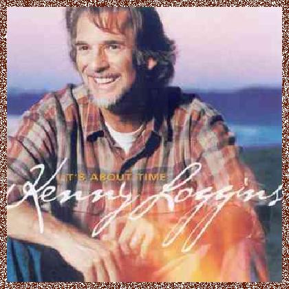 Kenny Loggins – It’s About Time (2003)