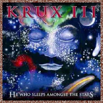 Krux – III – He Who Sleeps Amongst The Stars (2011)