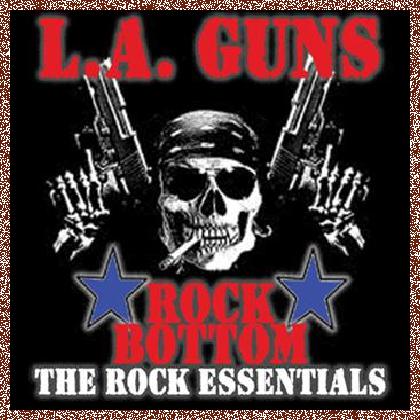 L.A. Guns – Rock Bottom – The Rock Essentials (2007)