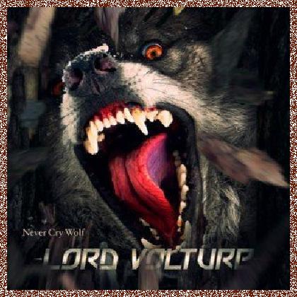 Lord Volture – Never Cry Wolf (2011)