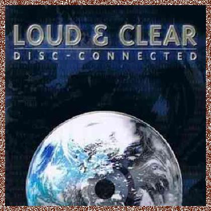 Loud And Clear – Disc-Connected (2002)