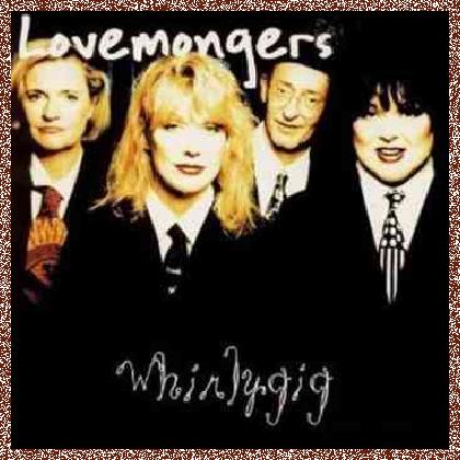 Lovemongers – Whirlygig (1997)