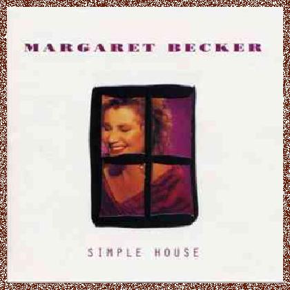 Margaret Becker – Simple House (1991)