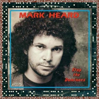 Mark Heard – Stop the Dominoes (1981)