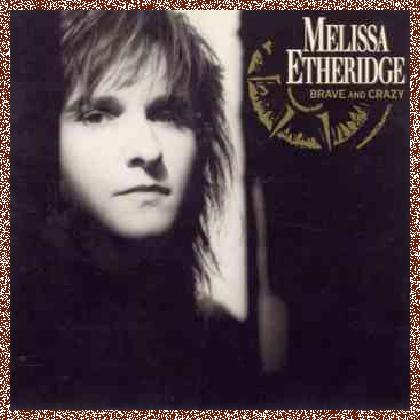 Melissa Etheridge – Brave And Crazy (1989)