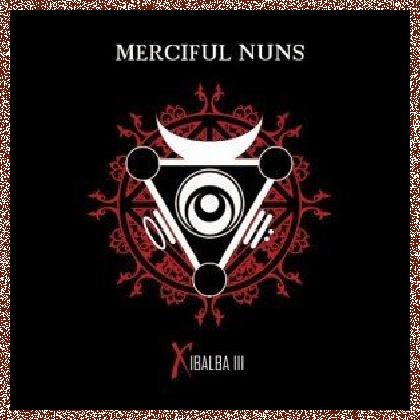 Merciful Nuns – Xibalba III (2011)