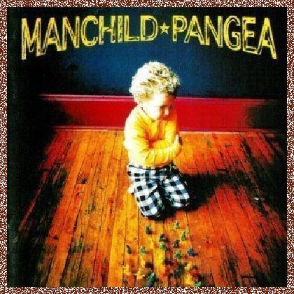 PANGEA – MANCHILD (1997)