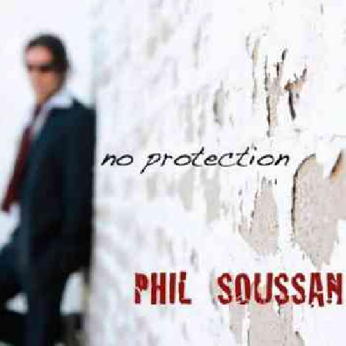 PHIL SOUSSAN – NO PROTECTION 2011