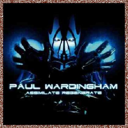 Paul Wardingham – Assimilate Regenerate (2011)