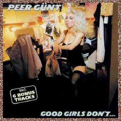 Peer Gunt – Good Girls Don’t… (1987)