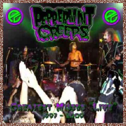 Peppermint Creeps – Greatest Misses “Live” (2010)