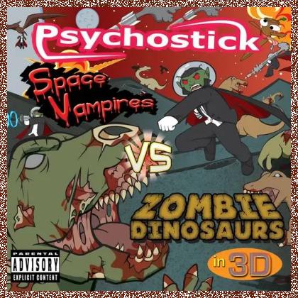 Psychostick – Space Vampires VS Zombie Dinosaurs In 3D (2011)