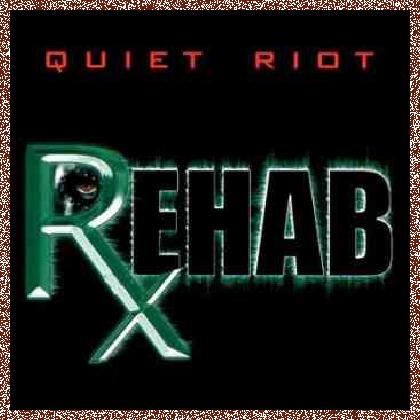 Quiet Riot – Rehab (2006)