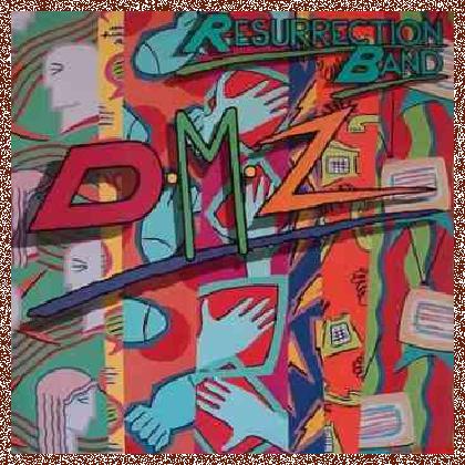 Resurrection Band – DMZ (1982)