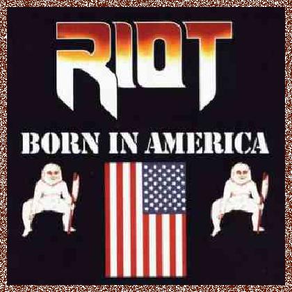 Riot – Born In America (1983)